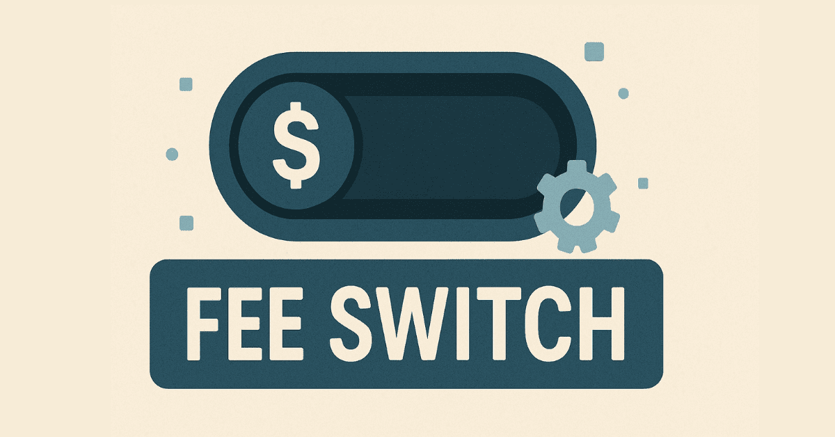 Fee Switch: "The Key" to Unlocking Revenue for Holders?