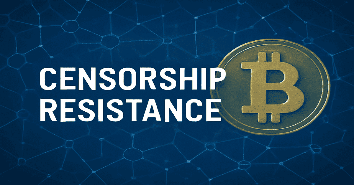 Censorship Resistance Explained: A Core Blockchain Feature