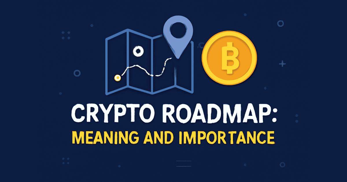 Crypto Roadmap: Meaning and Importance