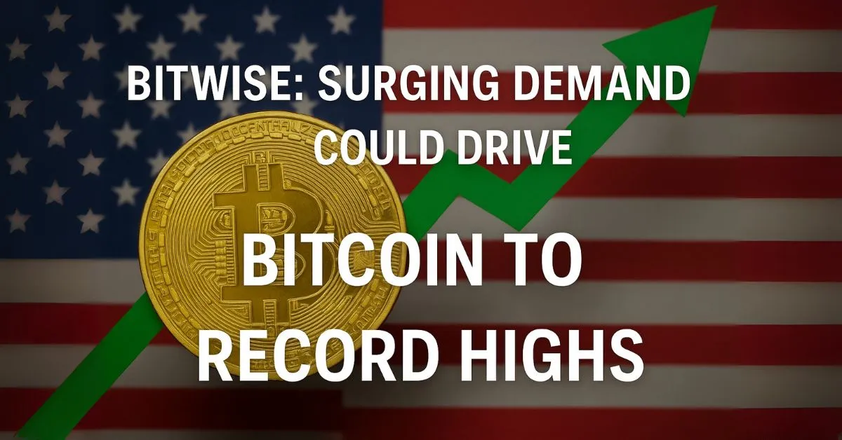 Bitwise: Nhu cầu tăng đẩy giá Bitcoin kỷ lục