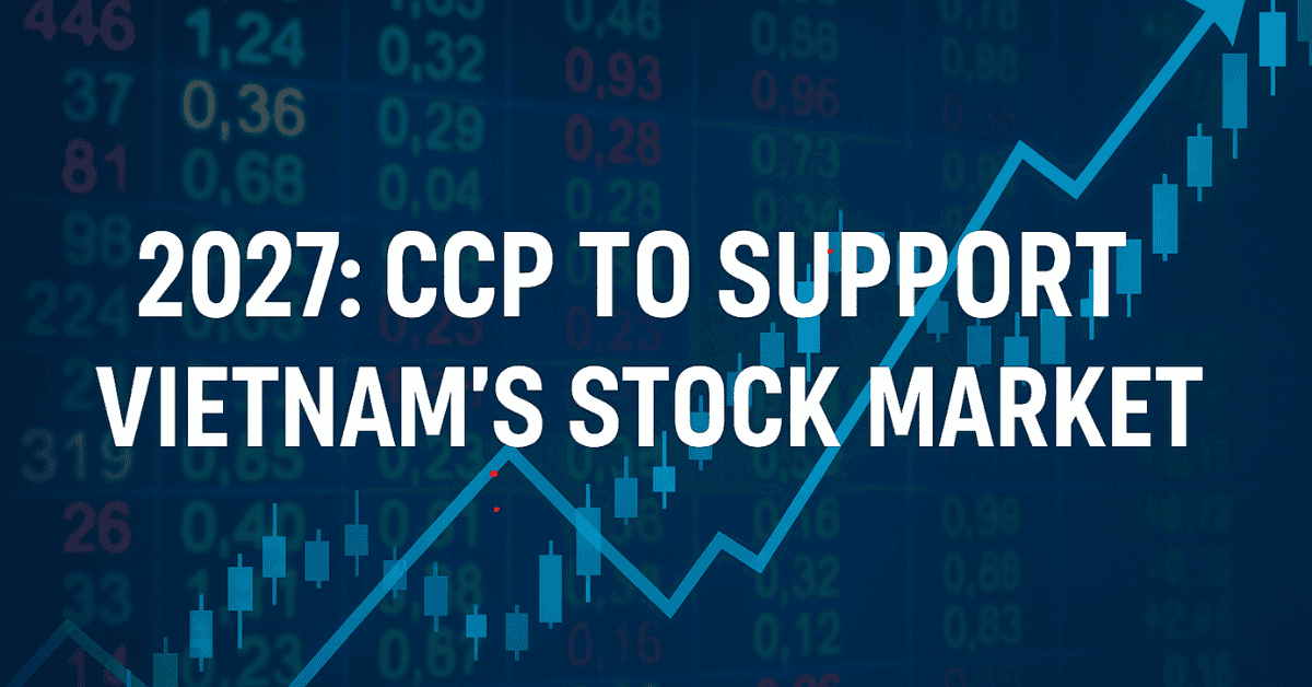 2027: CCP to Support Vietnam’s Stock Market