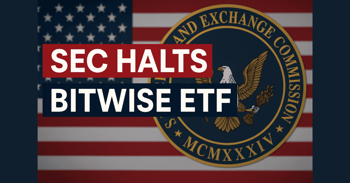 SEC Halts Bitwise ETF: What’s the Surprise Reason?