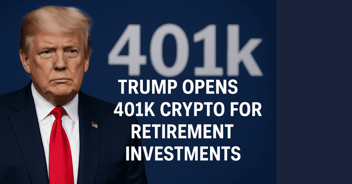  401k Crypto Trump Policy Sparks Market Excitement
