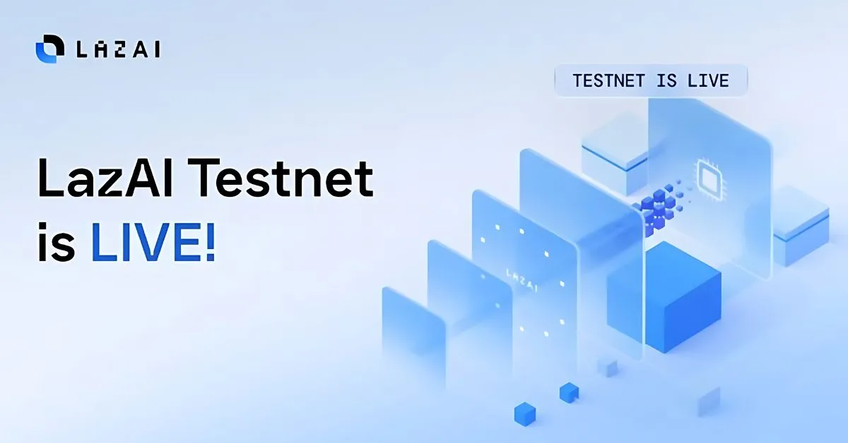 LazAI Ra Mắt Testnet Cho Hạ Tầng AI Web3 Phi Tập Trung