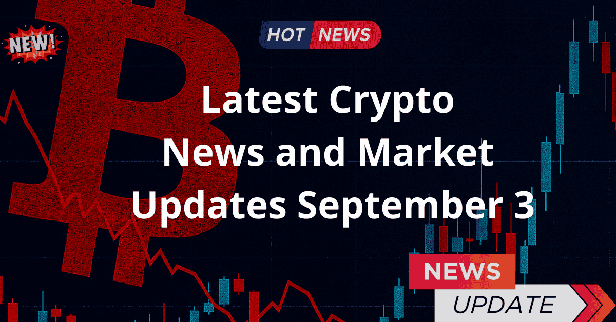 Tổng Hợp Tin Tức Crypto Mới Nhất Ngày 3/9