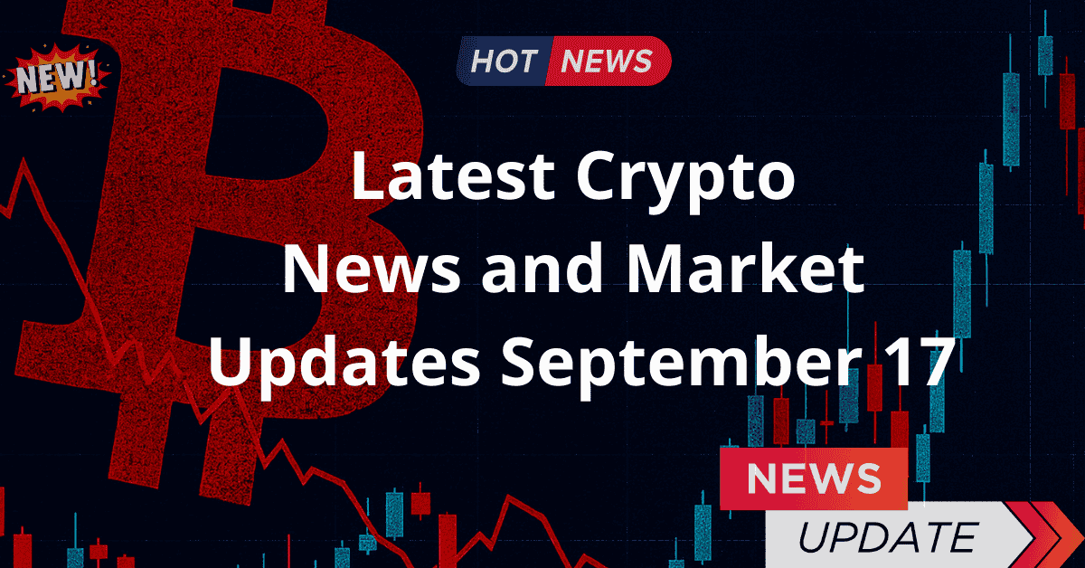 Tổng Hợp Tin Tức Crypto Mới Nhất Ngày 17/9
