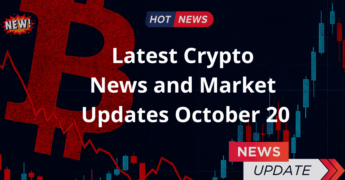 Tổng Hợp Tin Tức Crypto Mới Nhất Ngày 20/10