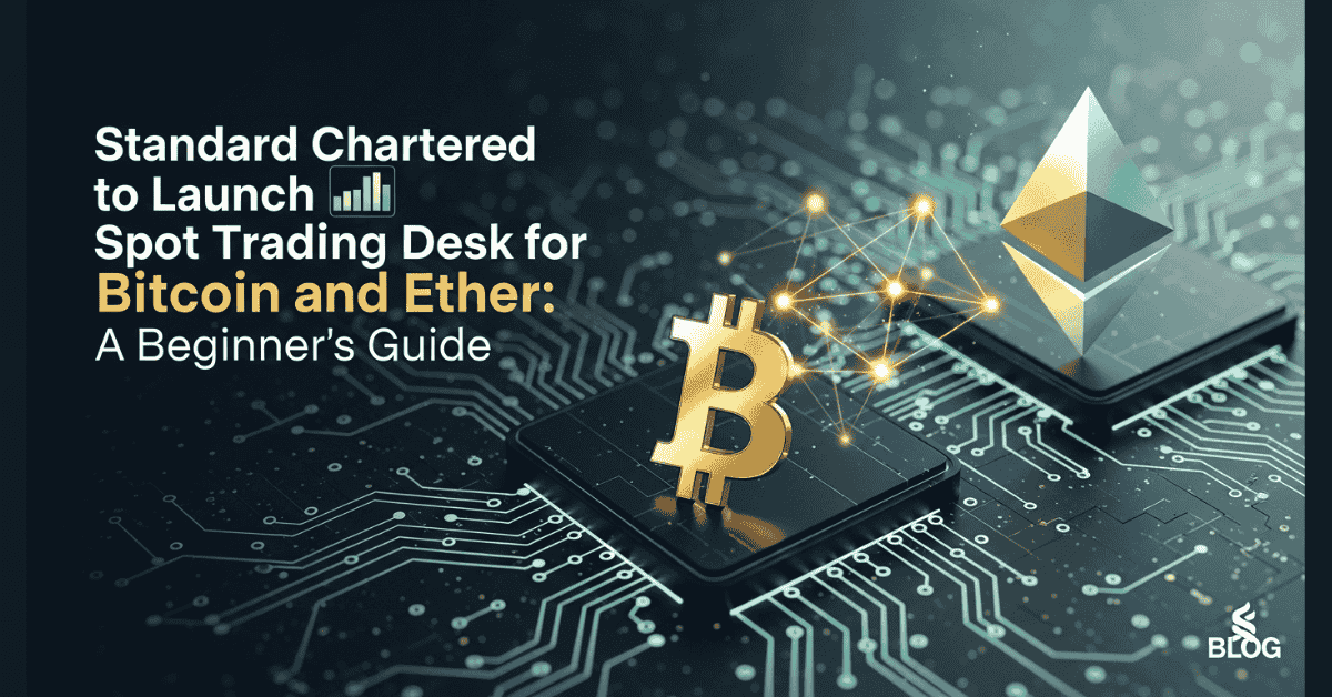 Standard Chartered Mở Bàn Giao Dịch Crypto BTC & ETH